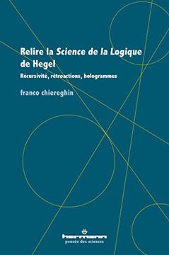portada Relire la Science de la Logique de Hegel: Récursivité, Rétroactions, Hologrammes (Hr. Pensee Scien)