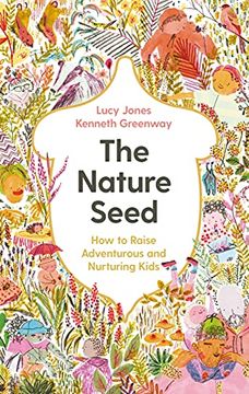portada The Nature Seed: How to Raise Adventurous and Nurturing Kids (in English)