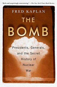 portada The Bomb: Presidents, Generals, and the Secret History of Nuclear war (en Inglés)