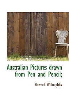 portada australian pictures drawn from pen and pencil; (en Inglés)