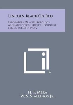 portada Lincoln Black on Red: Laboratory of Anthropology, Archaeological Survey, Technical Series, Bulletin No. 2 (in English)