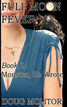 portada Full Moon Fever, Book 1: Monster, He Wrote