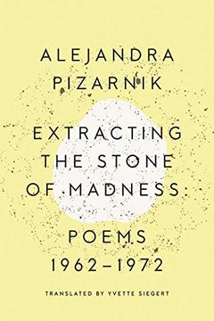 portada Extracting the Stone of Madness: Poems 1962 - 1972 (en Inglés)
