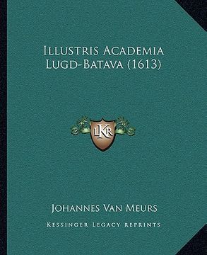 portada Illustris Academia Lugd-Batava (1613) (en Latin)