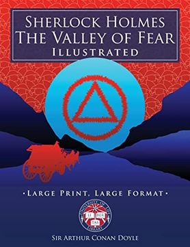 portada Sherlock Holmes: The Valley of Fear - Illustrated, Large Print, Large Format: Giant 8. 5" x 11" Size: Large, Clear Print & Pictures - Complete & Unabridged! (University of Life Library) (en Inglés)
