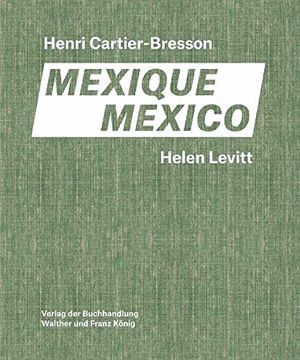 portada Helen Levitt / Henri Cartier-Bresson. Mexico