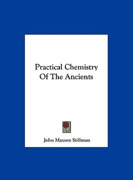 portada practical chemistry of the ancients (en Inglés)
