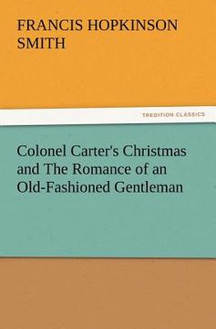portada colonel carter's christmas and the romance of an old-fashioned gentleman (en Inglés)