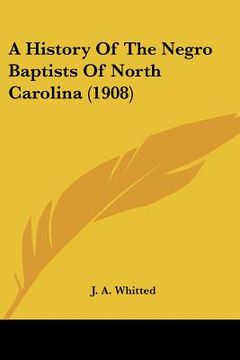 a history of the negro baptists of north carolina