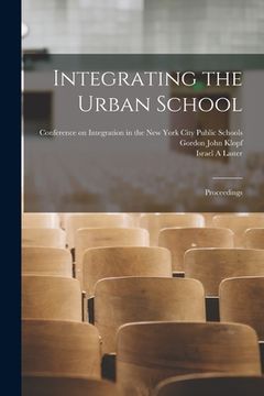 portada Integrating the Urban School; Proceedings (en Inglés)