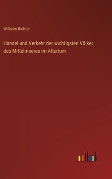 portada Handel und Verkehr der wichtigsten Völker des Mittelmeeres im Altertum (in German)