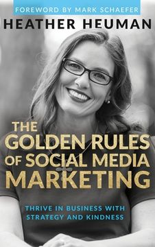 portada The Golden Rules of Social Media Marketing: Thrive in Business With Strategy and Kindness (en Inglés)