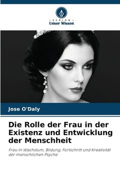portada Die Rolle der Frau in der Existenz und Entwicklung der Menschheit (in German)