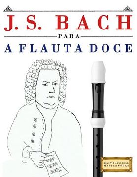 portada J. S. Bach Para a Flauta Doce: 10 Pe (en Portugués)