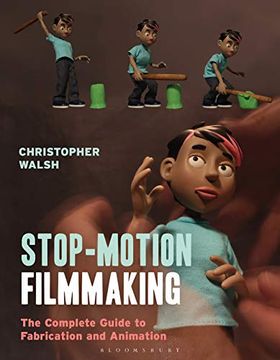 portada Stop Motion Filmmaking: The Complete Guide to Fabrication and Animation (Required Reading Range) (en Inglés)