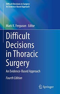 portada Difficult Decisions in Thoracic Surgery: An Evidence-Based Approach (Difficult Decisions in Surgery: An Evidence-Based Approach) (en Inglés)