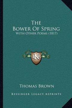portada the bower of spring: with other poems (1817) (en Inglés)