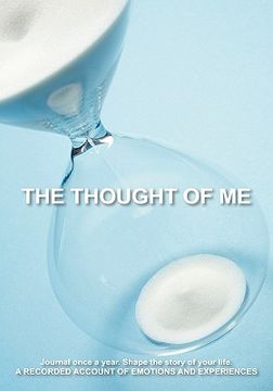 portada the thought of me: journal once a year. shape the story of your life.: a recorded account of emotions and experiences