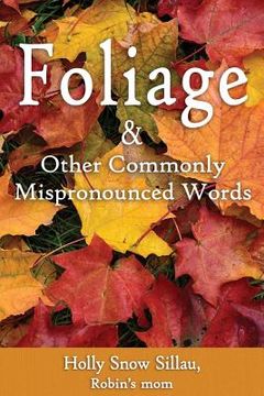 portada Foliage & Other Commonly Mispronounced Words (in English)