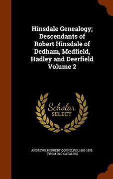portada Hinsdale Genealogy; Descendants of Robert Hinsdale of Dedham, Medfield, Hadley and Deerfield Volume 2