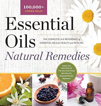 portada Essential Oils Natural Remedies: The Complete a-z Reference of Essential Oils for Health and Healing 