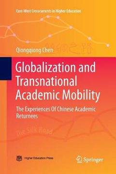 portada Globalization and Transnational Academic Mobility: The Experiences of Chinese Academic Returnees (en Inglés)