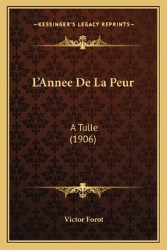 portada L'Annee De La Peur: A Tulle (1906) (in French)