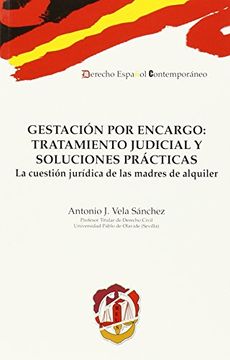 portada Gestación por encargo: tratamiento judicial y soluciones prácticas: La cuestión jurídica de las madres de alquiler (Derecho Español Contemporáneo)