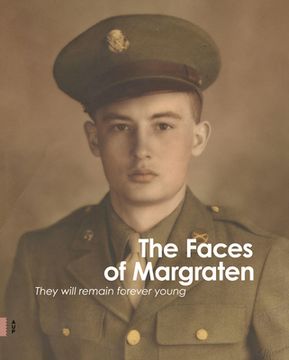 portada The Faces of Margraten: They Will Remain Forever Young (en Inglés)