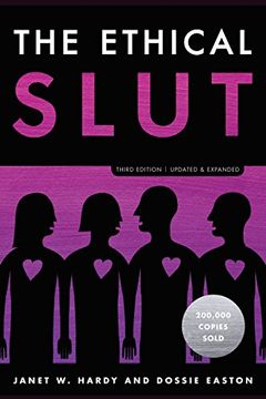 portada The Ethical Slut, Third Edition: A Practical Guide to Polyamory, Open Relationships, and Other Freedoms in sex and Love 