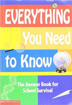 portada Everything you Need to Know: The Answer Book to School Survival (en Inglés)
