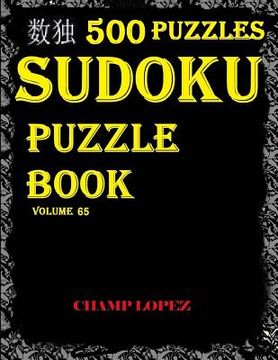 portada ***sudoku: 500 Sudoku Puzzles(Easy, Medium, Hard, VeryHard)(SudokuPuzzleBook)Vol.65* (en Inglés)