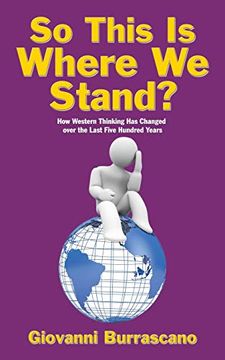 portada So This is Where we Stand? How Western Thinking has Changed Over the Last Five Hundred Years (en Inglés)
