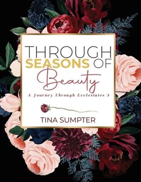 portada Through Seasons of Beauty: A Journey Through Ecclesiastes 3 (en Inglés)