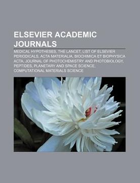 portada elsevier academic journals: medical hypotheses, the lancet, list of elsevier periodicals, acta materialia, biochimica et biophysica acta