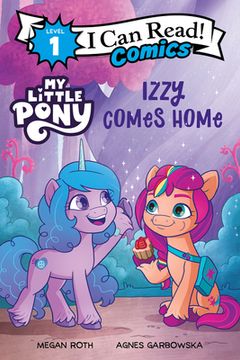 portada My Little Pony: Izzy Comes Home (i can Read Comics Level 1) (en Inglés)