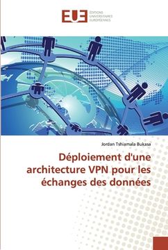 portada Déploiement d'une architecture VPN pour les échanges des données (en Francés)