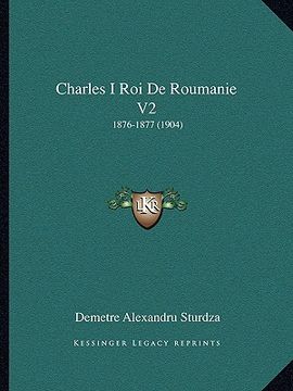 portada Charles I Roi De Roumanie V2: 1876-1877 (1904) (in French)