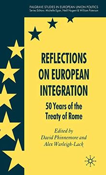 portada Reflections on European Integration: 50 Years of the Treaty of Rome (Palgrave Studies in European Union Politics) (en Inglés)