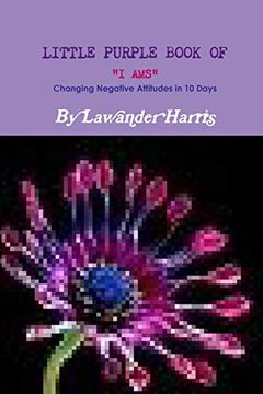 portada Little Purple Book of i ams - Changing Negative Attitudes in 10 Days!