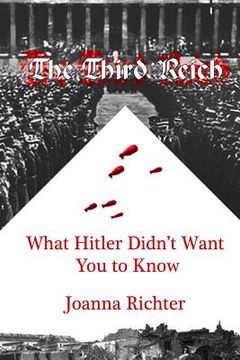 portada The Third Reich: What Hitler Didn't Want You to Know (in English)