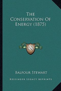 portada the conservation of energy (1875) the conservation of energy (1875)