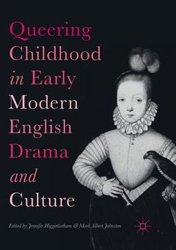 portada Queering Childhood in Early Modern English Drama and Culture