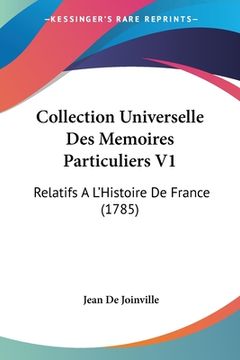 portada Collection Universelle Des Memoires Particuliers V1: Relatifs A L'Histoire De France (1785) (in French)