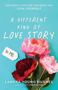portada A Different Kind of Love Story: How God's Love for you Helps you Love Yourself (en Inglés)