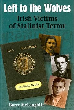 portada left to the wolves: irish victims of stalinist terror (en Inglés)