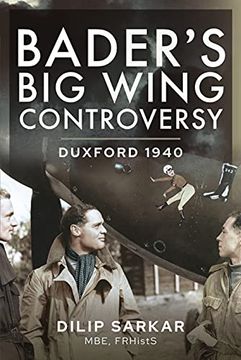 portada Bader s big Wing Controversy: Duxford 1940 (en Inglés)