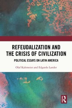 portada Refeudalization and the Crisis of Civilization (Coping With Crisis - Latin American Perspectives) (en Inglés)