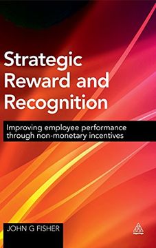 portada Strategic Reward and Recognition: Improving Employee Performance Through Non-Monetary Incentives (en Inglés)