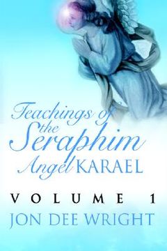 portada teachings of the seraphim angel karael: volume 1 (en Inglés)